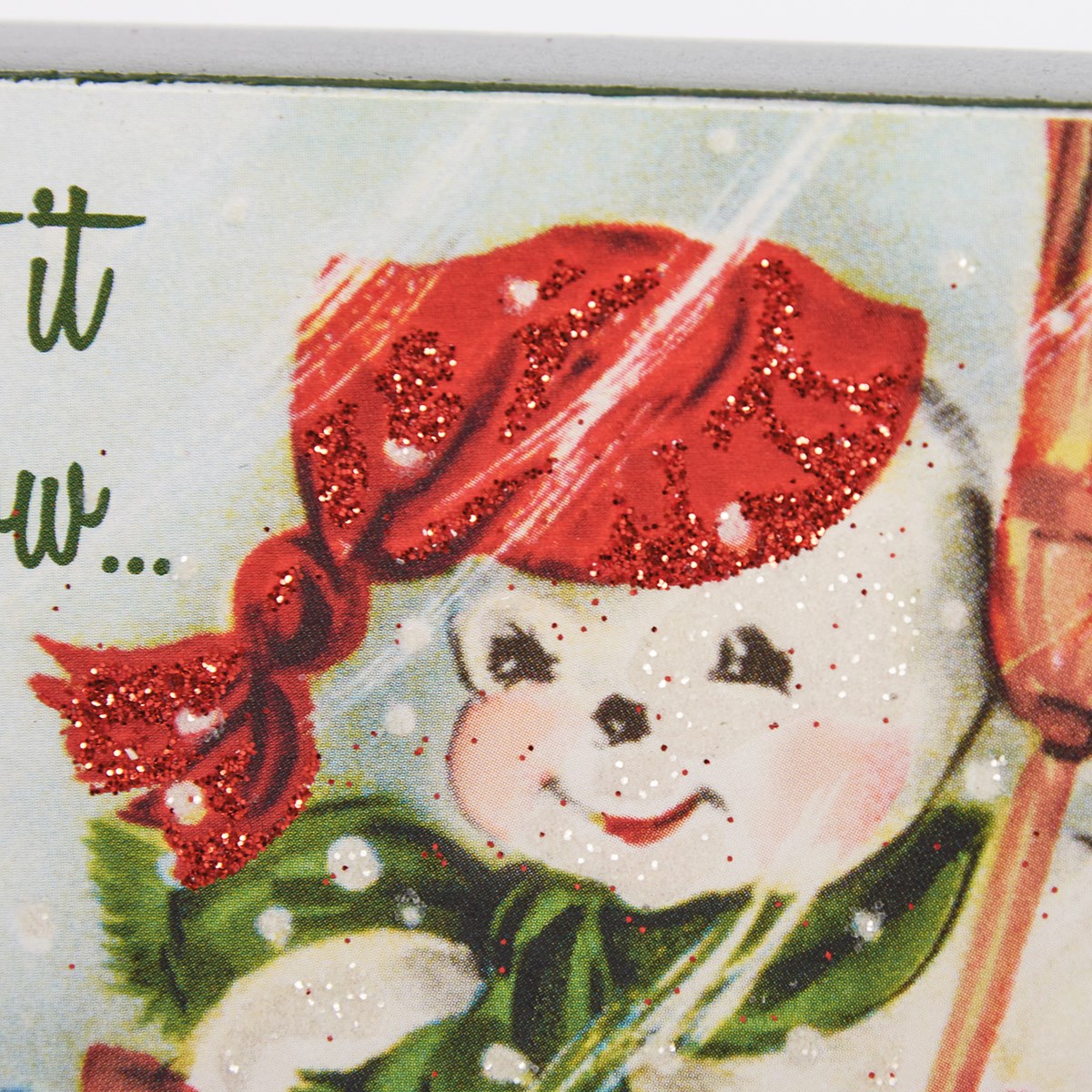 Let It Snow Somewhere Else Block Sign