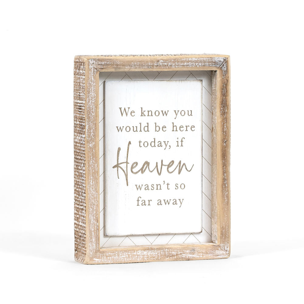 Heaven Wasn't So Far Away Wood Box Sign