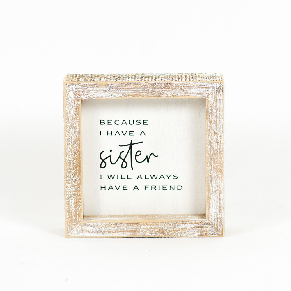 Because I Have a Sister Box Sign