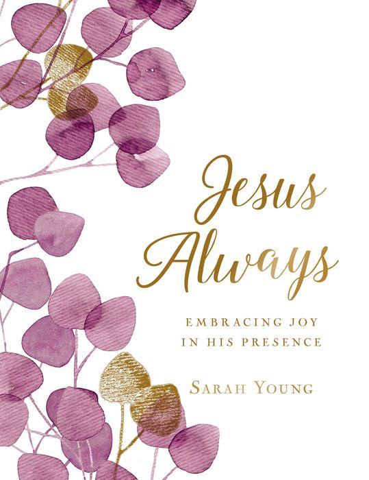 Jesus Always, Large Text Cloth Botanical Cover, with full Scriptures: Embracing Joy in His Presence