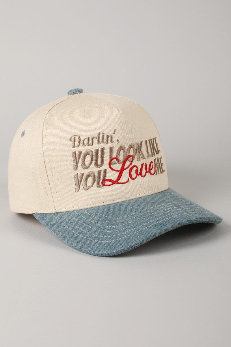 You Look Like You Love Me Embroidery Trucker Hat Jean