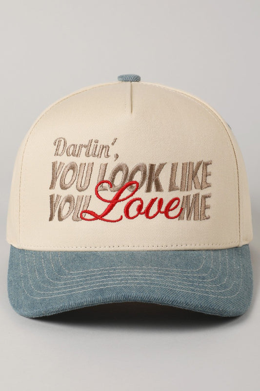 You Look Like You Love Me Embroidery Trucker Hat Jean