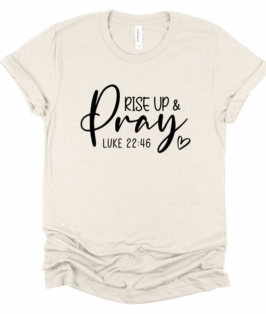 Rise Up And Pray Tee