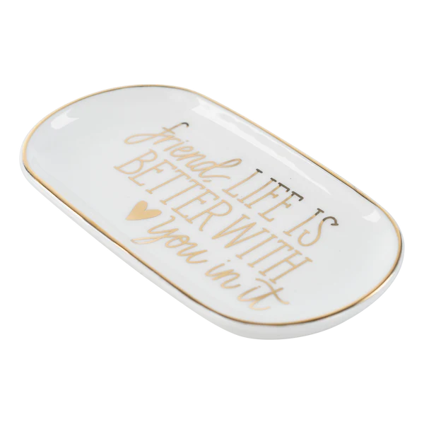 Friend Life is Better with You-Trinket Tray