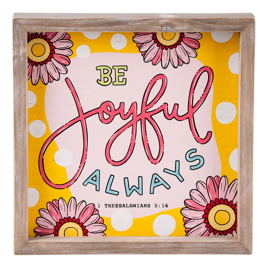 Be Joyful Always Framed Board