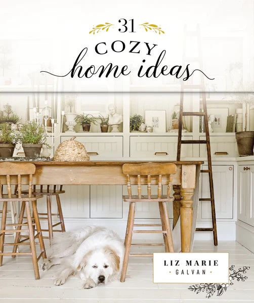 Cozy White Cottage: 100 Ways to Love the Feeling of Being Home