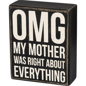 Box Sign - OMG My Mother Was Right