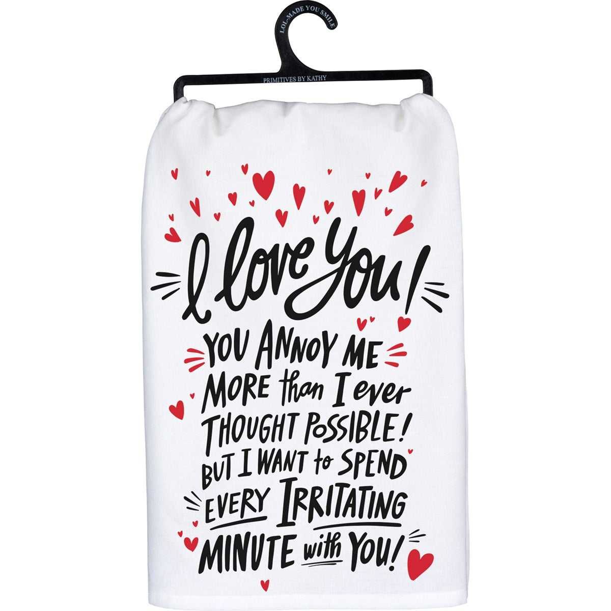 Kitchen Towel - I Love You You Annoy Me