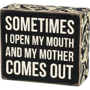 Box Sign - Mother Comes Out