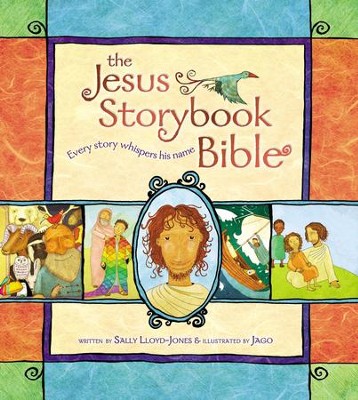The Jesus Storybook Bible: Every Story Whispers His Name