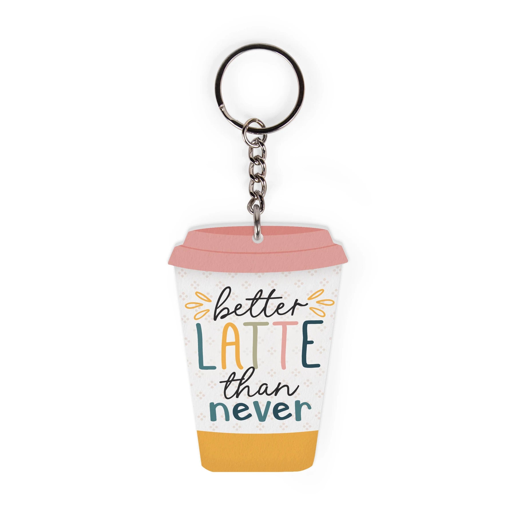 Better Latte Then Never Coffee Cup Keychain