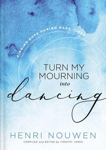 Turn My Mourning into Dancing: Finding Hope During Hard Times